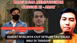 KI  AMAT NGAMUK DI KOMAL KRISTEN, BANG ZUMA MELIBAS CONGOR CP,  PPJ DAN OTEN OTEN LAIN