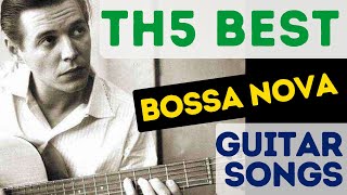 Top Five Bossa Nova Songs + How to Play the Bossa on Guitar