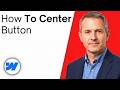 How To Center Button In Webflow