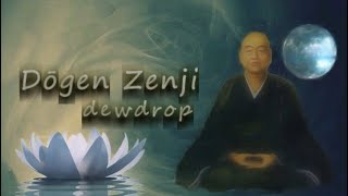 Dōgen Zenji ~ Dewdrop