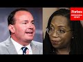 'Can You Distinguish These Cases?': Mike Lee Presses Ketanji Brown Jackson On Abortion