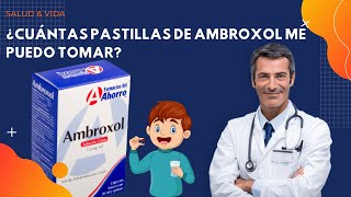 💊💉 ¿Cuántas Pastillas de Ambroxol me puedo Tomar? [Dosis Recomendada]