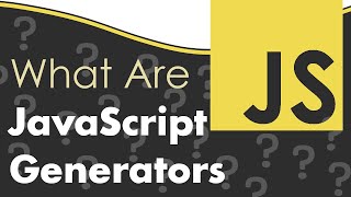 JAVASCRIPT GENERATORS AND ITERATORS WHAT YOU DON"T KNOW IN 2020!