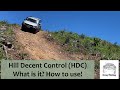 Hill Descent Control (HDC) How Does it Work What Does it Do?