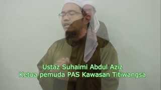 Ucapan Aidil Fitri - Ustaz Suhaimi Abdul Aziz - Ketua pemuda PAS Kawasan Titiwangsa