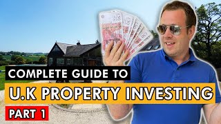 Complete Guide To UK Property Investing - Plan To Be A Property MILLIONAIRE - PART ONE