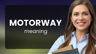 Motorway | MOTORWAY meaning