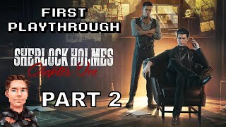Sherlock Holmes Chapter One (PC) - Let's Play First Playthrough (Part 2)