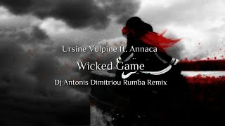 Ursine Vulpine feat. Annaca - Wicked Game ( Dj Antonis Dimitriou Rumba Remix )