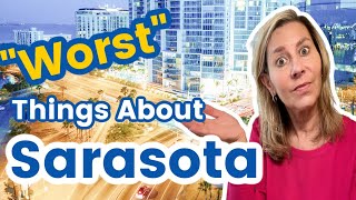 BAD THINGS ABOUT SARASOTA. The Good, The Bad and The Worst Parts about Living in Sarasota!