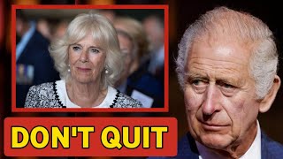 DON'T QUIT!🚨King Charles begs Queen Camilla not to quit her Royal Duties