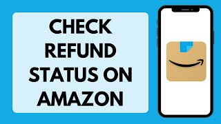 How To Check Refund Status On Amazon 2026 (Full Tutorial)