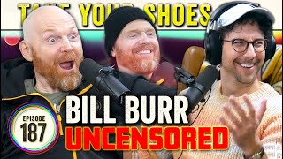 Bill Burr UNCENSORED (Monday Morning Podcast) on TYSO - #187