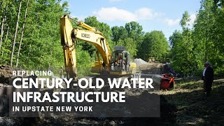 Replacing Century-Old Water Infrastructure Lines in Upstate New York