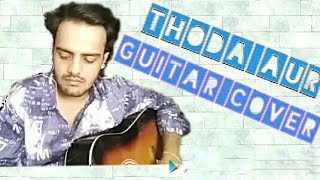 Ranchi Diaries Thoda Aur Video | Arijit Singh | Ranchi Diaries | Guitar Cover | Melodybytes