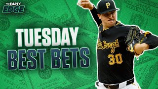 Tuesday's BEST BETS: MLB Picks and Props and More! | The Early Edge