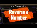 How to reverse a number in Java || Java Program to reverse a Number || Programming Skills