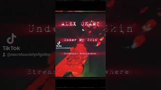 ALEX OKAMI - UNDER MY SKIN UNDER THE SKIN (2013) DM FOR PROMO INFO