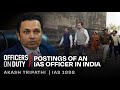 IAS Roles & Responsibilities | Posting of an IAS Officer | IAS Akash Tripathi | E241