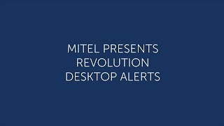 Mitel Revolution: Desktop Alerts