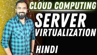 Server Virtualization Explained in Hindi l Cloud Computing Series