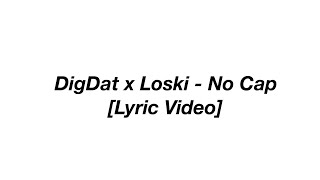 DigDat x Loski - No Cap [Lyric Video]