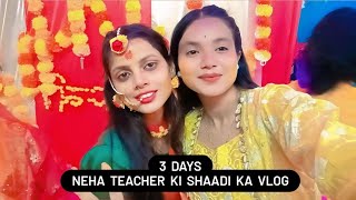 Neha teacher ki shaadi ka vlog