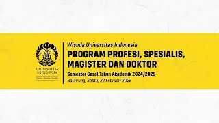 Wisuda Universitas Indonesia Program Pascasarjana ( Profesi, Spesialis, Magister, dan Doktor )