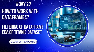 EDA on Titanic Dataset using Pandas | Dataframe | Filtering the Dataframe | Day 27