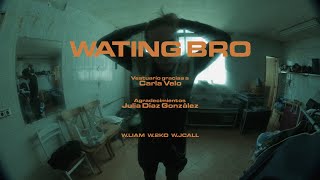 WATING BRO - DIME QUÉ