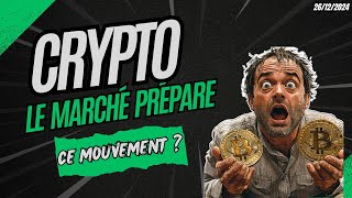 CRYPTO : LE MARCHÉ PRÉPARE CE MOUVEMENT 🔥 ALTCOINS PRÉPAREZ VOUS !