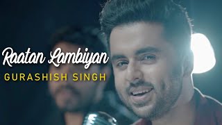 Raatan Lambiyan | Gurashish Singh | Cover Shershaah | Sidharth-Kiara | Latest Bollywood song 2021