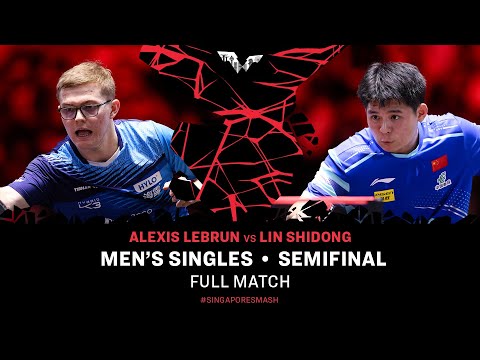 FULL MATCH | Alexis Lebrun vs Lin Shidong | MS SF | #SingaporeSmash 2025