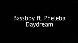 Bassboy ft. Pheleba - Daydream