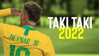 Neymar Jr - Taki Taki | Skills & Goals 2021/2022 | HD
