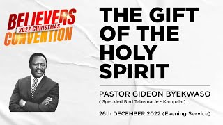 26.12.2022 //  THE GIFT OF THE HOLY SPIRIT // Pastor  Gideon Byekwaso