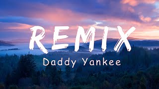 Daddy Yankee - REMIX (Letra/lyric)