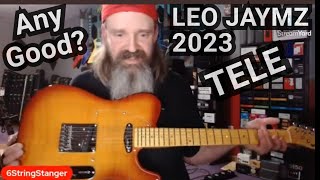 2023 TELE from Leo Jaymz..My thoughts