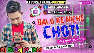 Baloke Niche Choti||OLD_IS_GOLD||(Road Block Matal Dance Mix)By_Dj SuRaJ NADIA