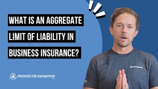 What Is an Aggregate Limit of Liability in Business Insurance?