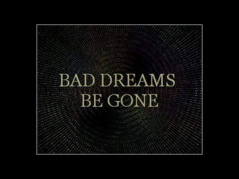 SUBLIMINAL BAD DREAMS BE GONE SUBLIMINAL BAD DREAMS BE GONE