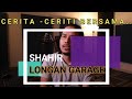 Cerita - ceriti bersama Shahir (Longan Garage)