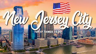 17 BEST Things To Do In Jersey City 🇺🇸 New Jersey