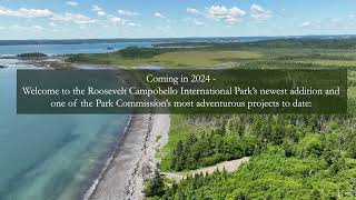 NEW EDITION! Roosevelt Campobello International Park's- Witapehtiyik ‘tawtimuwa - Friendship Trail