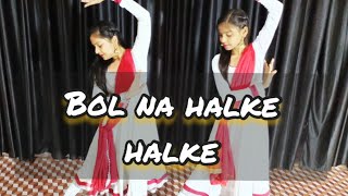 Bol na halke halke। Full song dance Video।
