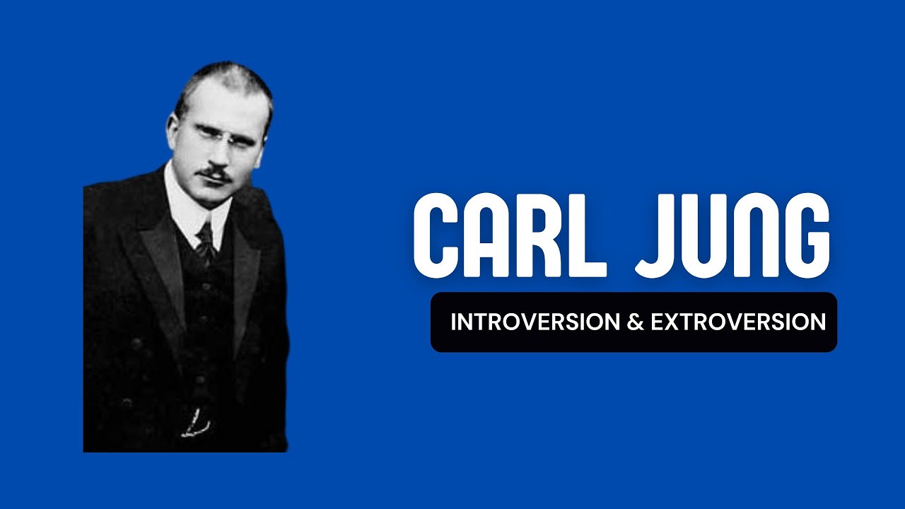 Carl Jung Introversion Extroversion Explained Youtube