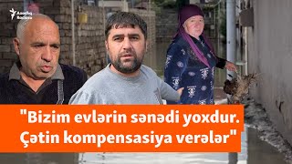 “Hər şey qalıb suyun altında” - Evini su basanlar kompensasiya ala bilərlərmi?