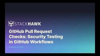 GitHub Pull Request Checks: Security Testing in GitHub Workflows Webinar