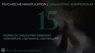 15 | Woran Du Gaslighting erkennst | Verwirrung \u0026 Reframing der Realität