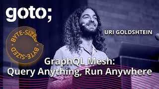 GraphQL Mesh - Query Any API, Run On Any Platform in 5 Minutes • Uri Goldshtein • GOTO 2023